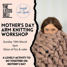 Load image into Gallery viewer, Sunday 10th March - Mother&#39;s Day Arm Knitting Workshop
