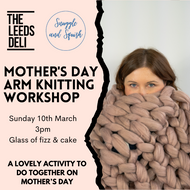 Sunday 10th March - Mother's Day Arm Knitting Workshop