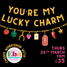 Load image into Gallery viewer, Charm Workshop - Thursday 26th March
